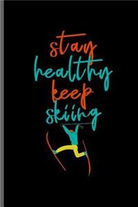 Stay healthy keep skiing