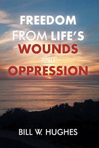 Freedom from Life's Wounds and Oppression