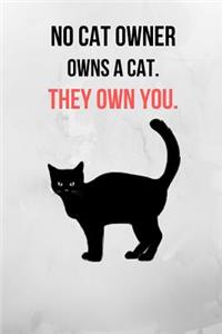 No Cat Owner Owns A Cat. They Own You.