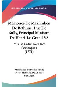 Memoires de Maximilien de Bethune, Duc de Sully, Principal Ministre de Henri-Le-Grand V8