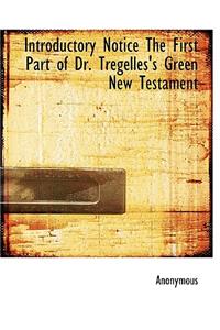 Introductory Notice the First Part of Dr. Tregelles's Green New Testament
