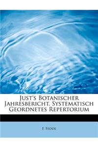 Just's Botanischer Jahresbericht. Systematisch Geordnetes Repertorium
