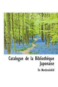 Catalogue de La Biblioth Que Japonaise