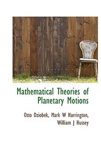 Mathematical Theories of Planetary Motions