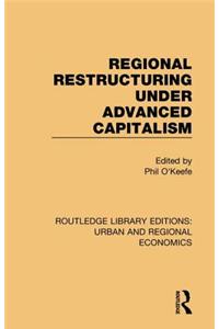 Regional Restructuring Under Advanced Capitalism