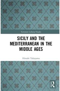 Sicily and the Mediterranean in the Middle Ages