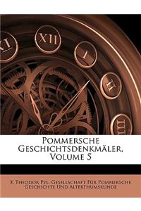 Pommersche Geschichtsdenkmaler, Volume 5