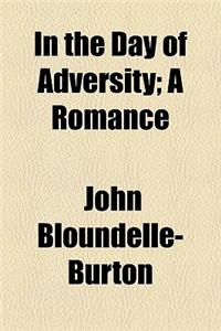 In the Day of Adversity; A Romance