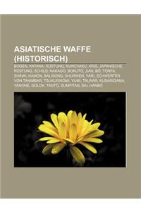 Asiatische Waffe (Historisch): Bogen, Katana, Rustung, Nunchaku, Kris, Japanische Rustung, Schild, Nakago, Bokut, Jian, B, Tonfa, Shinai