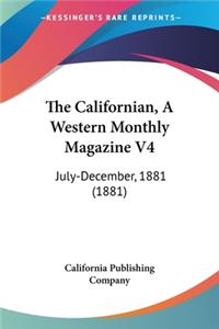 Californian, A Western Monthly Magazine V4