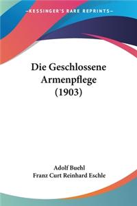 Die Geschlossene Armenpflege (1903)