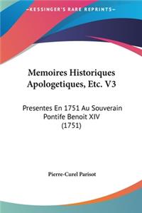 Memoires Historiques Apologetiques, Etc. V3