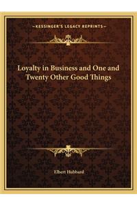 Loyalty in Business and One and Twenty Other Good Things