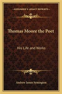 Thomas Moore the Poet
