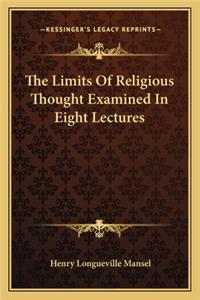 Limits of Religious Thought Examined in Eight Lectures