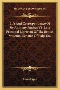 Life And Correspondence Of Sir Anthony Panizzi V1, Late Principal Librarian Of The British Museum, Senator Of Italy, Etc.