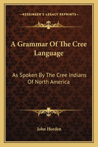 Grammar of the Cree Language