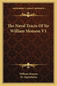 Naval Tracts of Sir William Monson V1