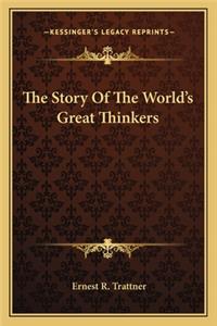 Story Of The World's Great Thinkers