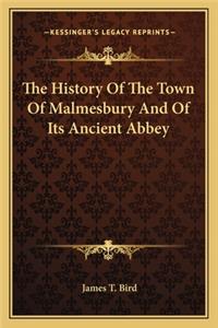 History Of The Town Of Malmesbury And Of Its Ancient Abbey