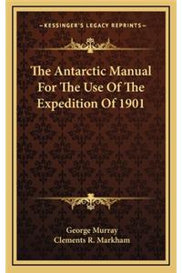 The Antarctic Manual for the Use of the Expedition of 1901