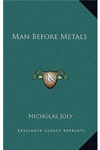 Man Before Metals