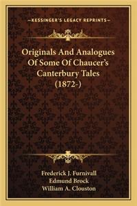 Originals and Analogues of Some of Chaucer's Canterbury Taleoriginals and Analogues of Some of Chaucer's Canterbury Tales (1872-) S (1872-)