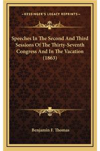 Speeches in the Second and Third Sessions of the Thirty-Seventh Congress and in the Vacation (1863)