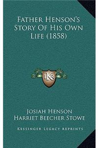 Father Henson's Story Of His Own Life (1858)