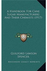 A Handbook for Cane Sugar Manufacturers and Their Chemists (1917)