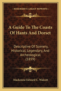 Guide To The Coasts Of Hants And Dorset