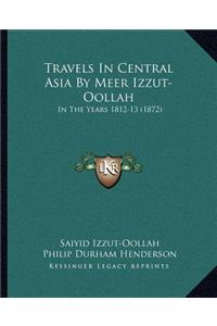 Travels In Central Asia By Meer Izzut-Oollah