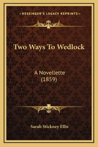 Two Ways To Wedlock