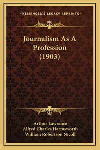 Journalism As A Profession (1903)