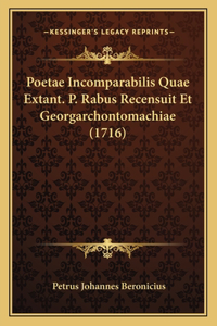 Poetae Incomparabilis Quae Extant. P. Rabus Recensuit Et Georgarchontomachiae (1716)