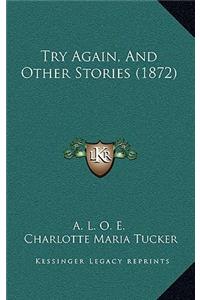 Try Again, And Other Stories (1872)