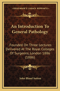 An Introduction To General Pathology