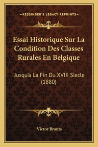 Essai Historique Sur La Condition Des Classes Rurales En Belgique