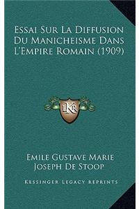Essai Sur La Diffusion Du Manicheisme Dans L'Empire Romain (1909)