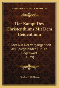Kampf Des Christenthums Mit Dem Heidenthum