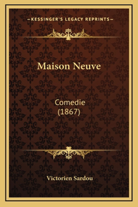 Maison Neuve