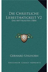 Die Christliche Liebesthatigkeit V2
