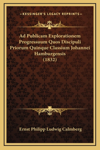 Ad Publicam Explorationem Progressuum Quos Discipuli Priorum Quinque Classium Johannei Hamburgensis (1832)