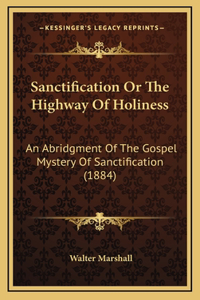 Sanctification Or The Highway Of Holiness