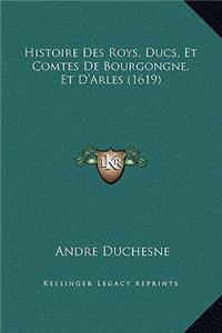 Histoire Des Roys, Ducs, Et Comtes De Bourgongne, Et D'Arles (1619)