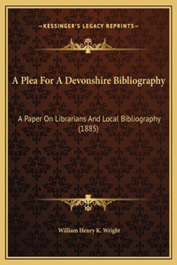 A Plea For A Devonshire Bibliography