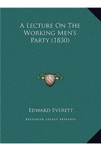 A Lecture On The Working Men's Party (1830)