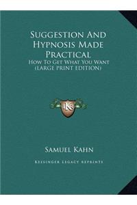 Suggestion and Hypnosis Made Practical