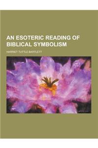 An Esoteric Reading of Biblical Symbolism