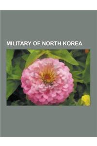 Military of North Korea: 2006 North Korean Missile Test, 2006 North Korean Nuclear Test, 2009 North Korean Missile Test, 2009 North Korean Nucl